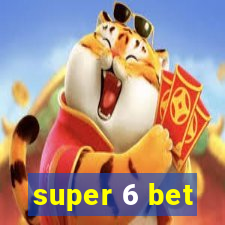 super 6 bet