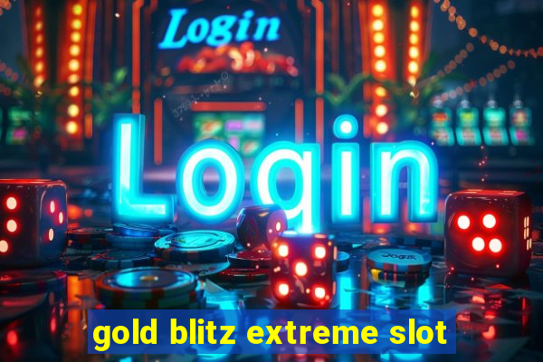 gold blitz extreme slot