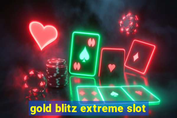 gold blitz extreme slot