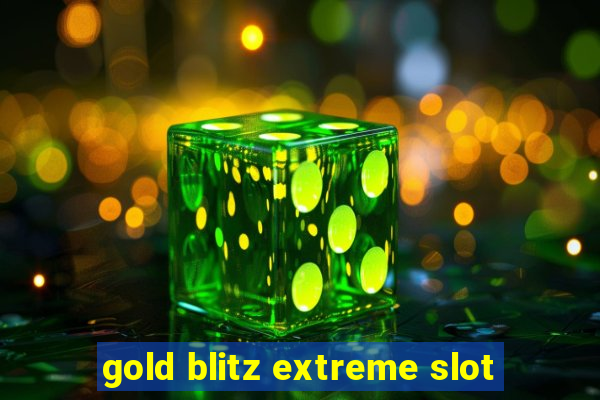 gold blitz extreme slot