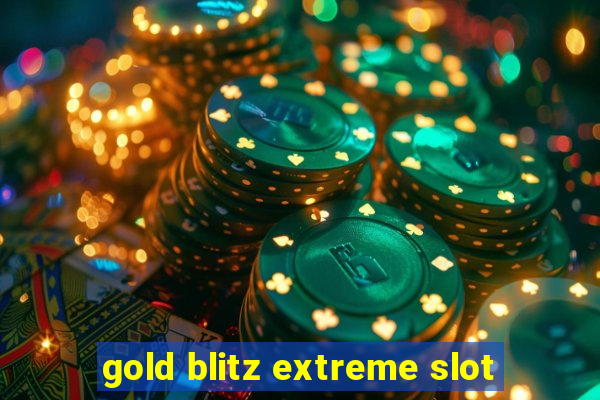 gold blitz extreme slot