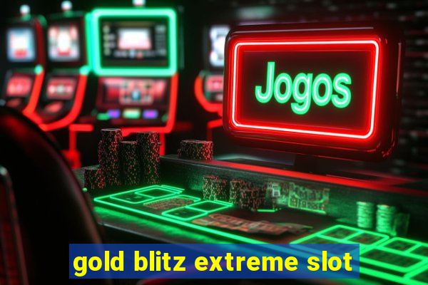 gold blitz extreme slot