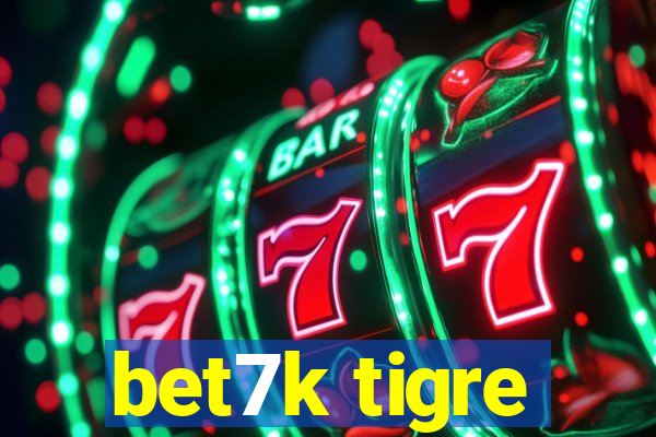 bet7k tigre