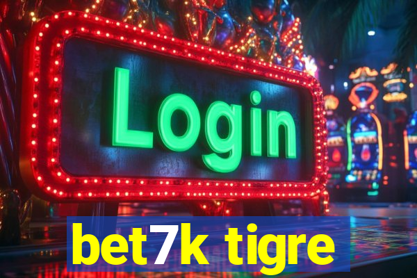 bet7k tigre