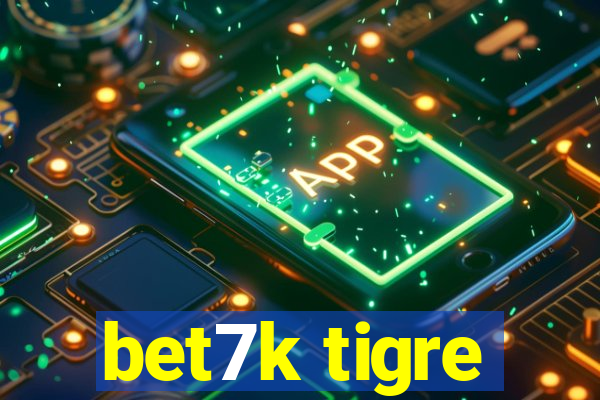 bet7k tigre