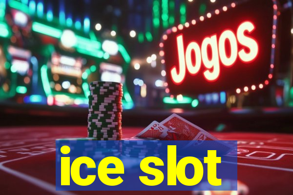 ice slot