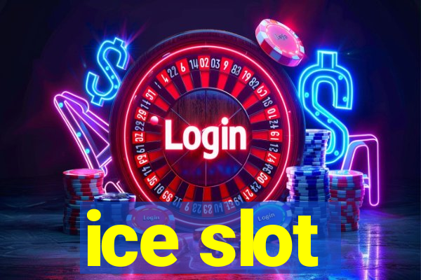 ice slot