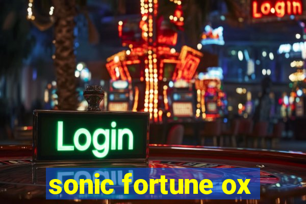 sonic fortune ox