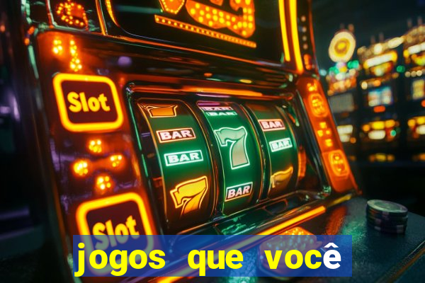 jogos que você ganha dinheiro de verdade