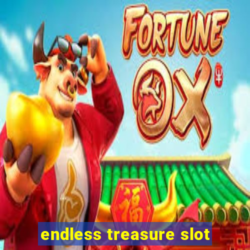 endless treasure slot