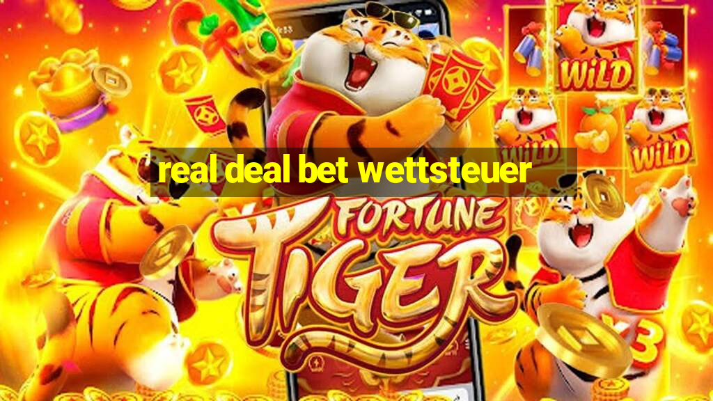 real deal bet wettsteuer