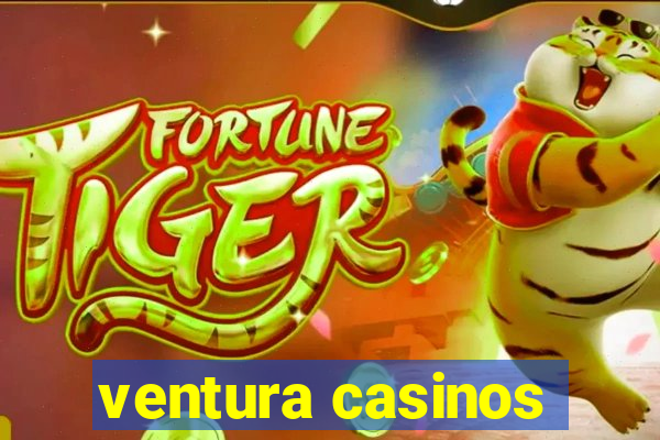 ventura casinos