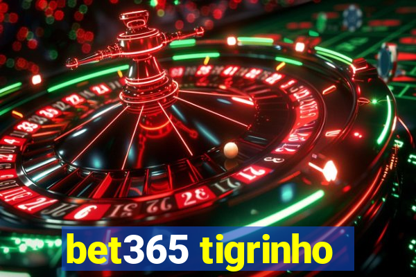 bet365 tigrinho