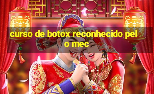 curso de botox reconhecido pelo mec