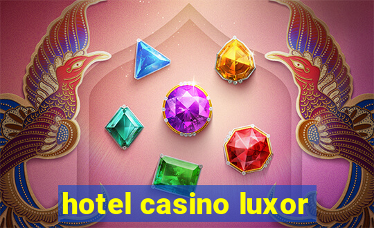 hotel casino luxor