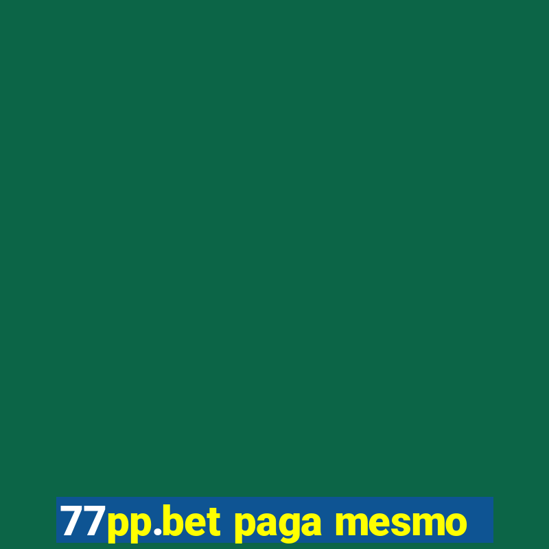 77pp.bet paga mesmo