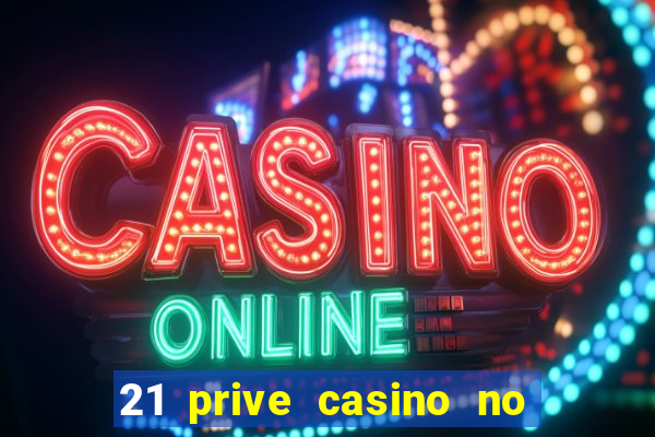 21 prive casino no deposit bonus codes