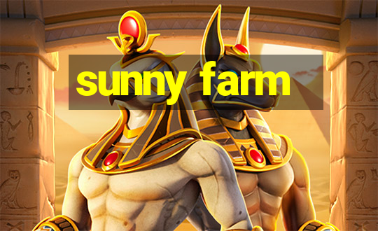 sunny farm