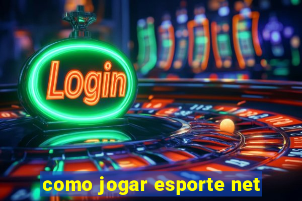 como jogar esporte net