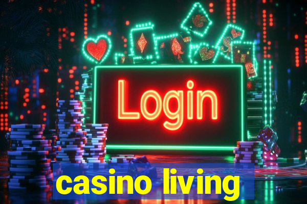 casino living