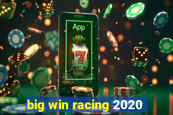 big win racing 2020