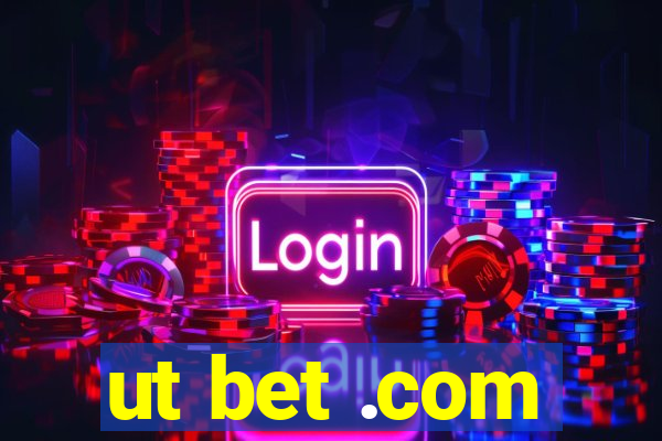 ut bet .com