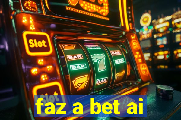 faz a bet ai