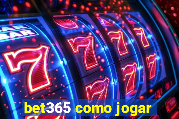 bet365 como jogar