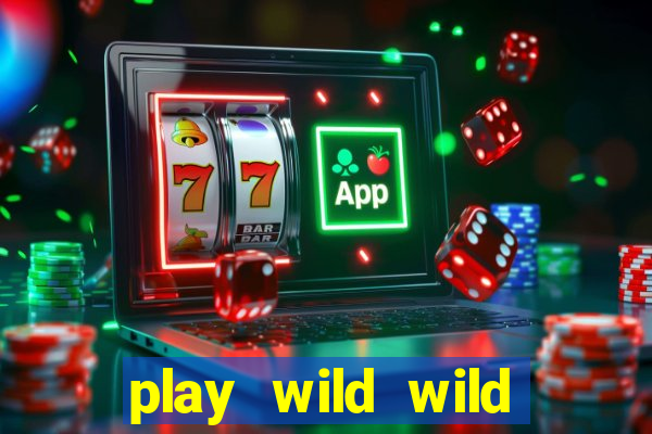 play wild wild riches slot