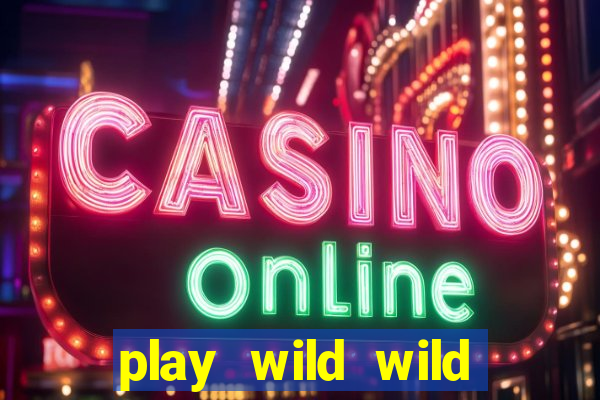 play wild wild riches slot