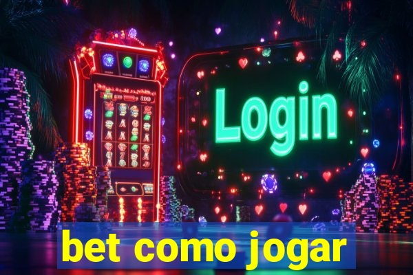 bet como jogar