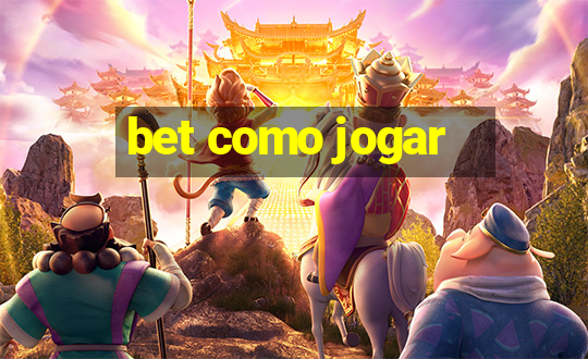 bet como jogar