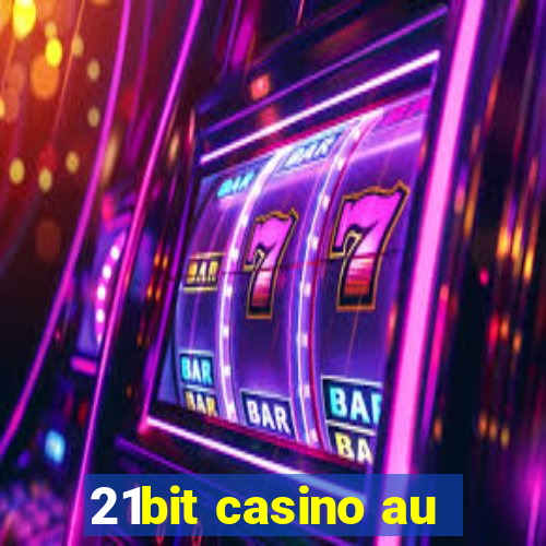 21bit casino au