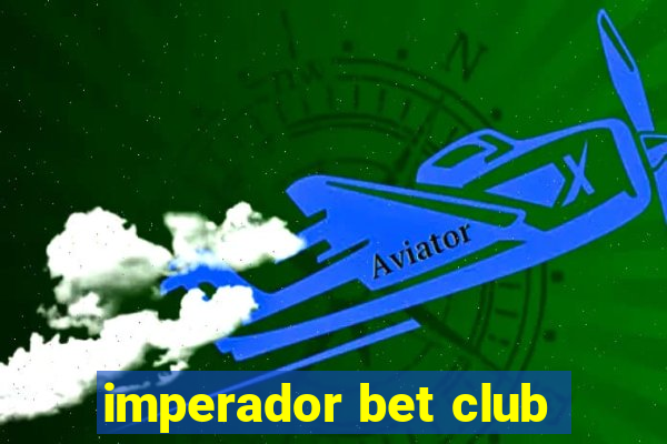 imperador bet club