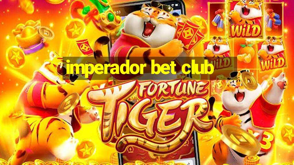 imperador bet club