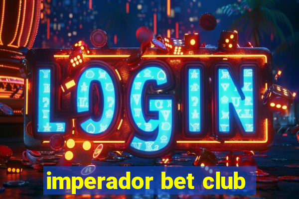 imperador bet club