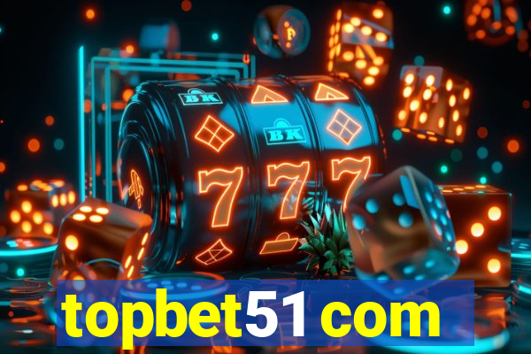 topbet51 com