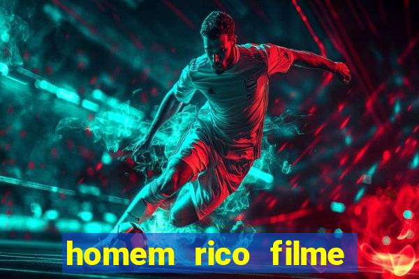 homem rico filme filme homem rico finge ser pobre para