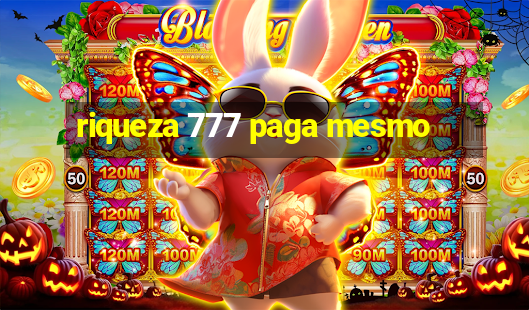 riqueza 777 paga mesmo