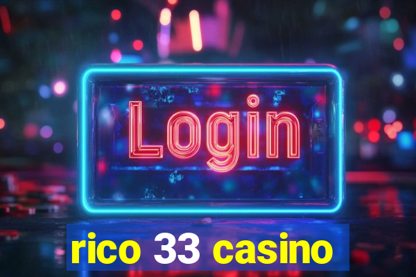 rico 33 casino