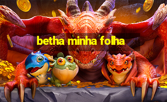 betha minha folha