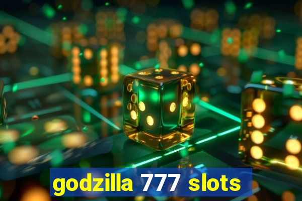 godzilla 777 slots