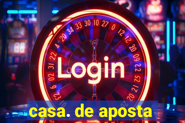 casa. de aposta