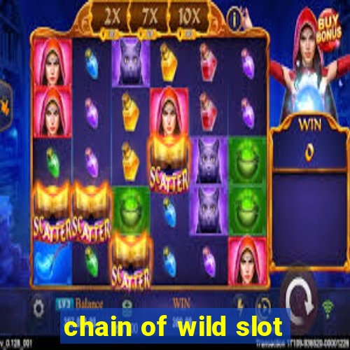 chain of wild slot