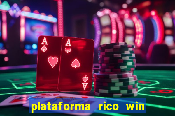 plataforma rico win paga mesmo