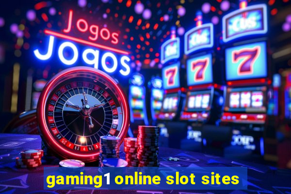 gaming1 online slot sites