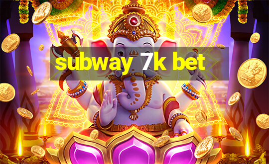 subway 7k bet