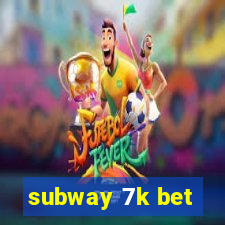 subway 7k bet