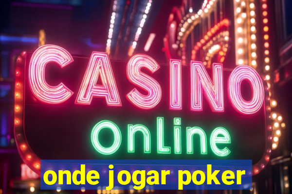 onde jogar poker