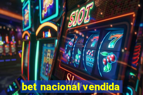 bet nacional vendida